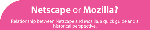 Relationship between Netscape and Mozilla