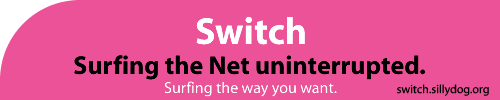 Switch - surfing the Net uninterrupted.
